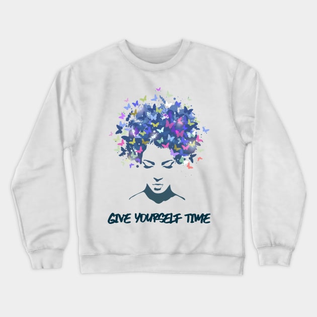 Give Yourself Time Crewneck Sweatshirt by My Tribe Apparel